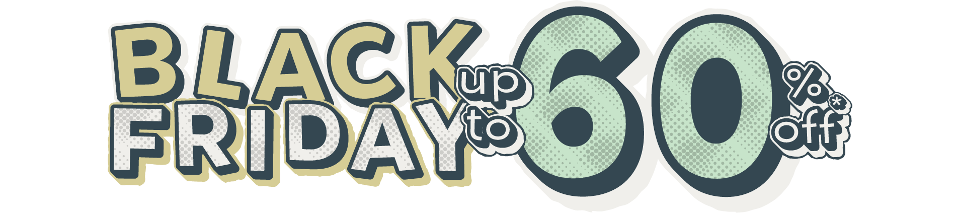 Black Friday! Save up to 60%